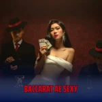 Baccarat AE Sexy Game Cá Cược Đỉnh Cao Cùng Dealer Nóng Bỏng