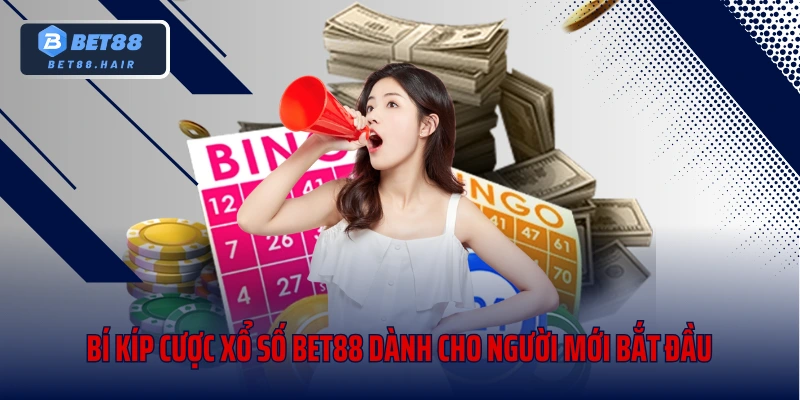 Bí kíp cược xổ số bet88 dành cho người mới bắt đầu
