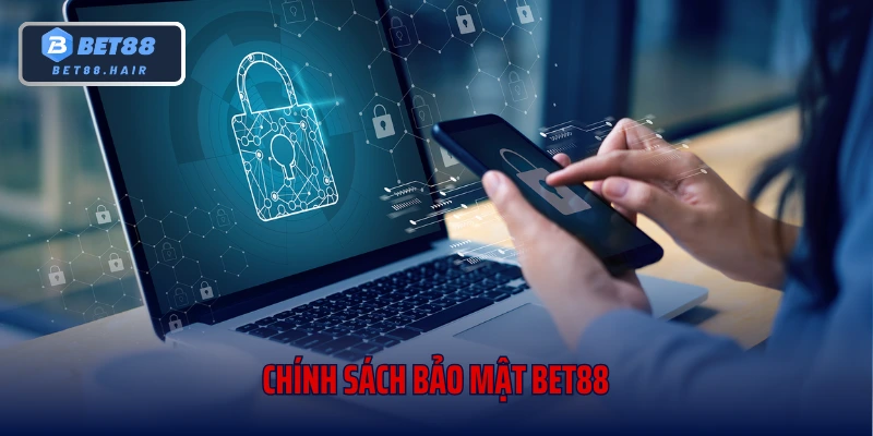 Chính Sách Bảo Mật Bet88 – An Tâm Cá Cược Mỗi Ngày