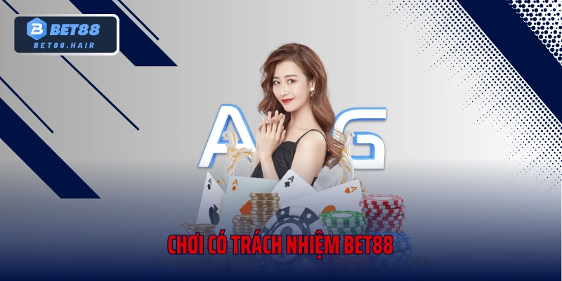 Chơi Có Trách Nhiệm Bet88 – Quy Tắc Vàng Dành Cho Người Chơi