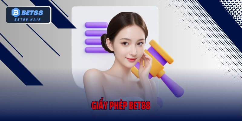 Giấy Phép Bet88 – Yếu Tố Then Chốt Khẳng Định Uy Tín Sân Chơi