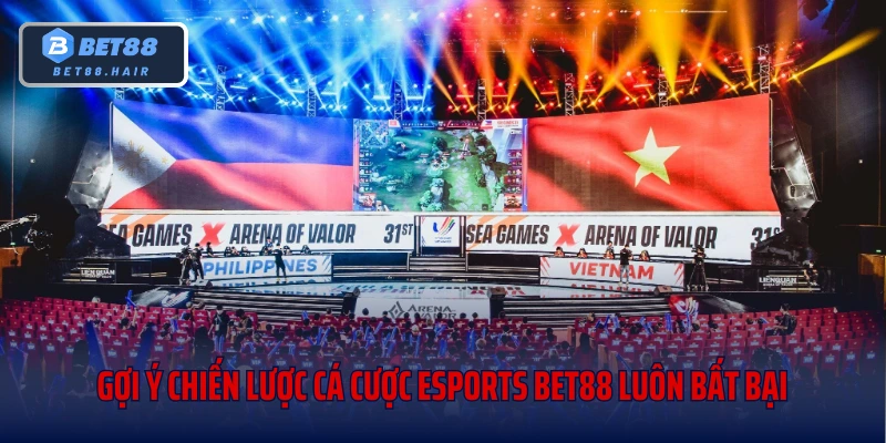 Gợi ý chiến lược cá cược Esports Bet88 luôn bất bại