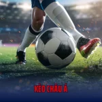 Kèo Châu Á – Chiến Lược Thực Chiến Hiệu Quả Cho Tân Binh