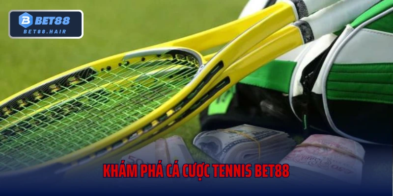 Khám phá cá cược tennis Bet88