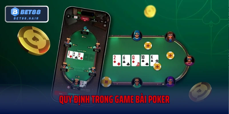 Quy định trong game bài Poker