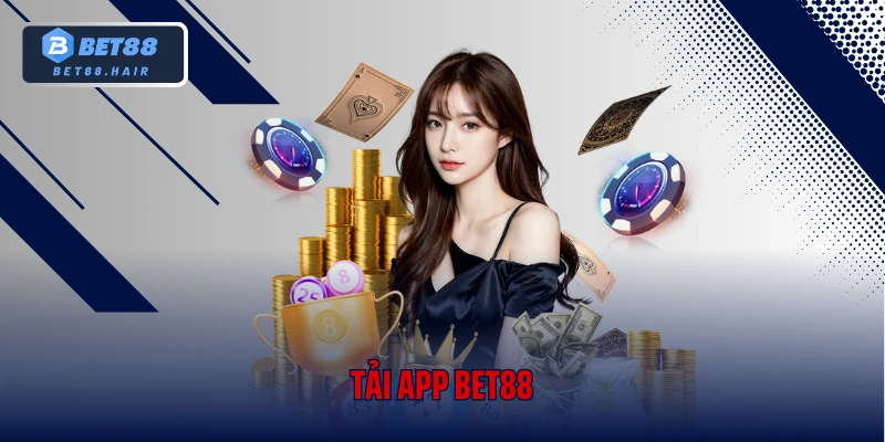 Tải App Bet88 – Trải Nghiệm Ngay Trong Lòng Bàn Tay