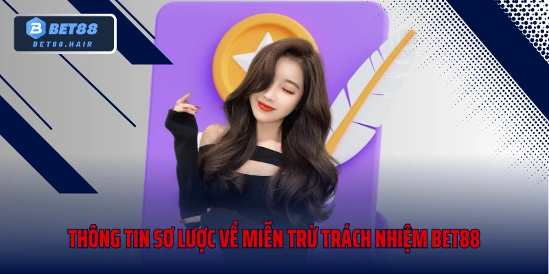 Thông tin sơ lược về miễn trừ trách nhiệm Bet88